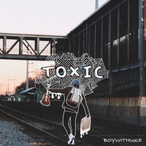 دانلود آهنگ Toxic از BoyWithUke