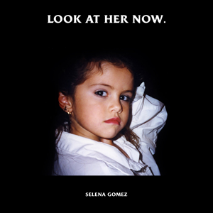 دانلود آهنگ Look At Her Now از Selena Gomez