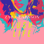 دانلود آهنگ Lush life از Zara Larsson